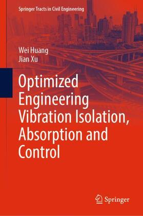 Xu / Huang |  Optimized Engineering Vibration Isolation, Absorption and Control | Buch |  Sack Fachmedien