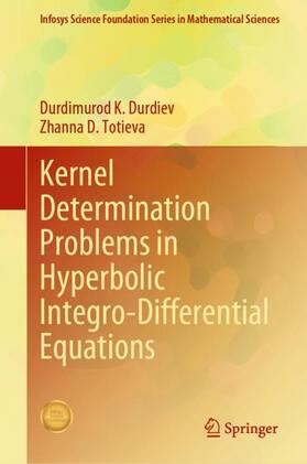 Totieva / Durdiev |  Kernel Determination Problems in Hyperbolic Integro-Differential Equations | Buch |  Sack Fachmedien