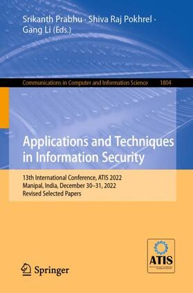 Prabhu / Li / Pokhrel |  Applications and Techniques in Information Security | Buch |  Sack Fachmedien