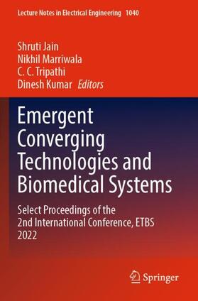 Jain / Kumar / Marriwala | Emergent Converging Technologies and Biomedical Systems | Buch | 978-981-99-2273-4 | sack.de