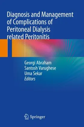 Abraham / Sekar / Varughese |  Diagnosis and Management  of Complications of  Peritoneal Dialysis related Peritonitis | Buch |  Sack Fachmedien