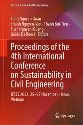 Nguyen-Xuan / Nguyen-Viet / Bui-Tien |  Proceedings of the 4th International Conference on Sustainability in Civil Engineering | eBook | Sack Fachmedien