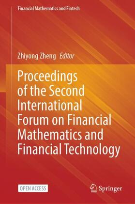 Zheng |  Proceedings of the Second International Forum on Financial Mathematics and Financial Technology | Buch |  Sack Fachmedien