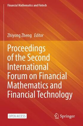 Zheng |  Proceedings of the Second International Forum on Financial Mathematics and Financial Technology | Buch |  Sack Fachmedien