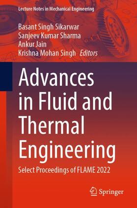 Sikarwar / Singh / Sharma | Advances in Fluid and Thermal Engineering | Buch | 978-981-99-2381-6 | sack.de