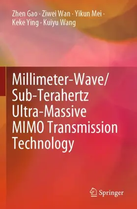 Gao / Wan / Wang |  Millimeter-Wave/Sub-Terahertz Ultra-Massive MIMO Transmission Technology | Buch |  Sack Fachmedien