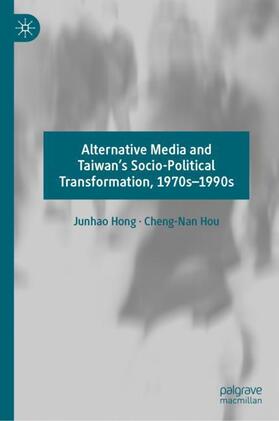 Hou / Hong |  Alternative Media and Taiwan¿s Socio-Political Transformation, 1970s¿1990s | Buch |  Sack Fachmedien