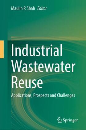 Shah |  Industrial Wastewater Reuse | Buch |  Sack Fachmedien