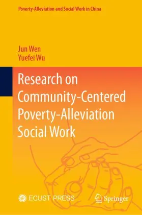 Wen / Wu |  Research on Community-Centered Poverty-Alleviation Social Work | Buch |  Sack Fachmedien