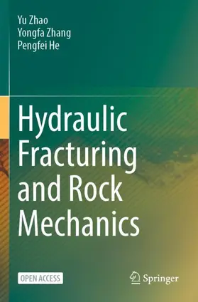 Zhao / He / Zhang |  Hydraulic Fracturing and Rock Mechanics | Buch |  Sack Fachmedien