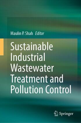 Shah |  Sustainable Industrial Wastewater Treatment and Pollution Control | Buch |  Sack Fachmedien