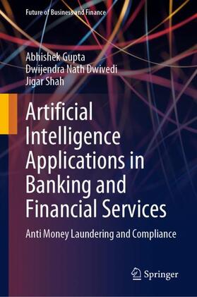 Gupta / Shah / Dwivedi |  Artificial Intelligence Applications in Banking and Financial Services | Buch |  Sack Fachmedien