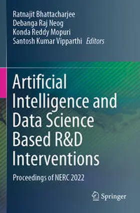 Bhattacharjee / Vipparthi / Neog |  Artificial Intelligence and Data Science Based R&D Interventions | Buch |  Sack Fachmedien