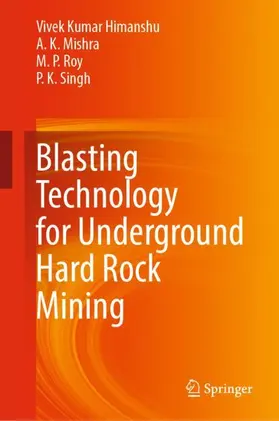 Himanshu / Singh / Mishra |  Blasting Technology for Underground Hard Rock Mining | Buch |  Sack Fachmedien