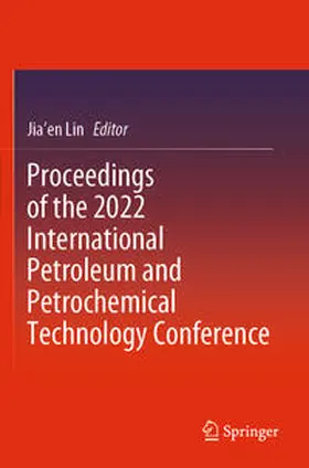 Lin |  Proceedings of the 2022 International Petroleum and Petrochemical Technology Conference | Buch |  Sack Fachmedien