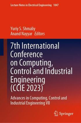 Nayyar / S. Shmaliy |  7th International Conference on Computing, Control and Industrial Engineering (CCIE 2023) | Buch |  Sack Fachmedien