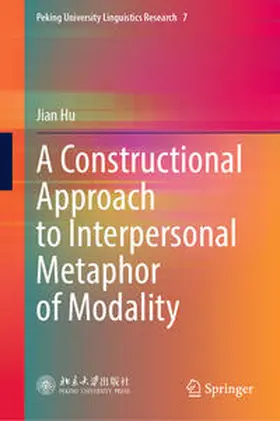 Hu |  A Constructional Approach to Interpersonal Metaphor of Modality | eBook | Sack Fachmedien