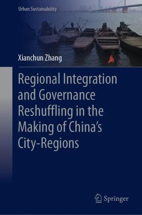 Zhang |  Regional Integration and Governance Reshuffling in the Making of China¿s City-Regions | Buch |  Sack Fachmedien