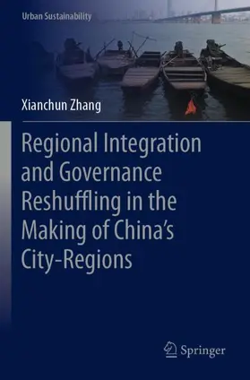 Zhang |  Regional Integration and Governance Reshuffling in the Making of China¿s City-Regions | Buch |  Sack Fachmedien