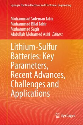 Tahir / Asiri / Sagir |  Lithium-Sulfur Batteries: Key Parameters, Recent Advances, Challenges and Applications | Buch |  Sack Fachmedien