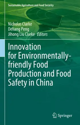 Clarke / Peng |  Innovation for Environmentally-friendly Food Production and Food Safety in China | Buch |  Sack Fachmedien