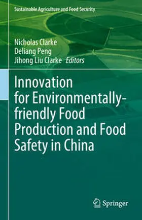 Clarke / Peng |  Innovation for Environmentally-friendly Food Production and Food Safety in China | eBook | Sack Fachmedien