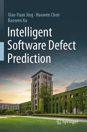 Jing / Xu / Chen |  Intelligent Software Defect Prediction | Buch |  Sack Fachmedien