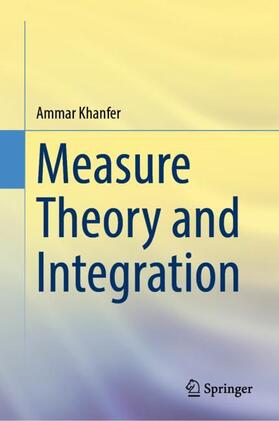 Khanfer |  Measure Theory and Integration | Buch |  Sack Fachmedien