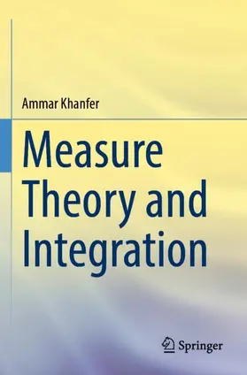 Khanfer |  Measure Theory and Integration | Buch |  Sack Fachmedien