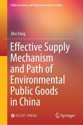 Yang |  Effective Supply Mechanism and Path of Environmental Public Goods in China | Buch |  Sack Fachmedien
