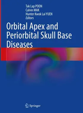 POON / YUEN / MAK |  Orbital Apex and Periorbital Skull Base Diseases | Buch |  Sack Fachmedien