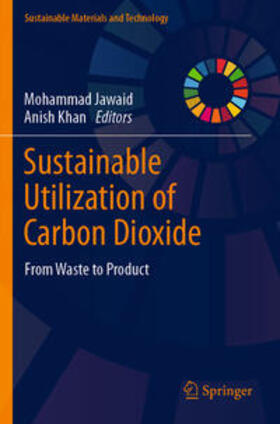 Khan / Jawaid |  Sustainable Utilization of Carbon Dioxide | Buch |  Sack Fachmedien