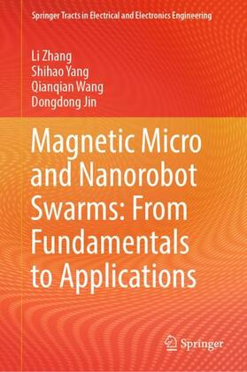 Zhang / Jin / Yang |  Magnetic Micro and Nanorobot Swarms: From Fundamentals to Applications | Buch |  Sack Fachmedien