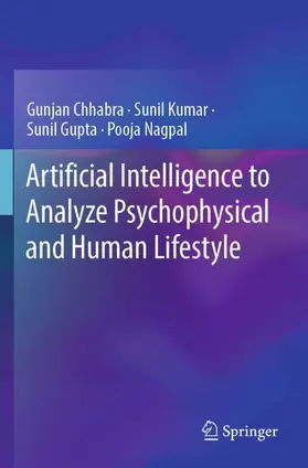 Chhabra / Nagpal / Kumar |  Artificial Intelligence to Analyze Psychophysical and Human Lifestyle | Buch |  Sack Fachmedien