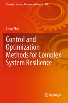 Zhai |  Control and Optimization Methods for Complex System Resilience | Buch |  Sack Fachmedien