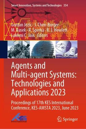 Jezic / Chen-Burger / Jain |  Agents and Multi-agent Systems: Technologies and Applications 2023 | Buch |  Sack Fachmedien