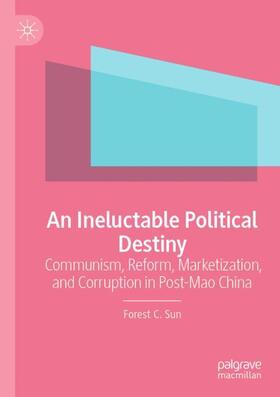 Sun |  An Ineluctable Political Destiny | Buch |  Sack Fachmedien