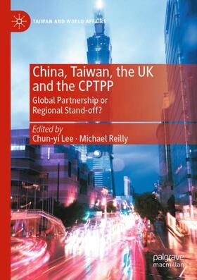 Reilly / Lee |  China, Taiwan, the UK and the CPTPP | Buch |  Sack Fachmedien