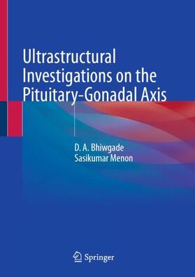 Menon / Bhiwgade |  Ultrastructural Investigations on the Pituitary-Gonadal Axis | Buch |  Sack Fachmedien