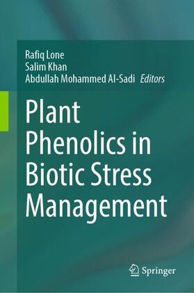 Lone / Mohammed Al-Sadi / Khan |  Plant Phenolics in Biotic Stress Management | Buch |  Sack Fachmedien
