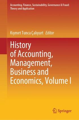 Çaliyurt / Çaliyurt |  History of Accounting, Management, Business and Economics, Volume I | Buch |  Sack Fachmedien
