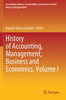 Çaliyurt / Çaliyurt |  History of Accounting, Management, Business and Economics, Volume I | Buch |  Sack Fachmedien