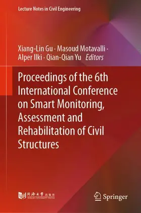 Gu / Yu / Motavalli |  Proceedings of the 6th International Conference on Smart Monitoring, Assessment and Rehabilitation of Civil Structures | Buch |  Sack Fachmedien