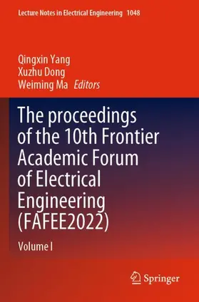 Yang / Ma / Dong |  The proceedings of the 10th Frontier Academic Forum of Electrical Engineering (FAFEE2022) | Buch |  Sack Fachmedien