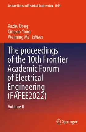 Dong / Ma / Yang |  The proceedings of the 10th Frontier Academic Forum of Electrical Engineering (FAFEE2022) | Buch |  Sack Fachmedien