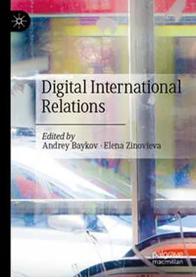 Zinovieva / Baykov |  Digital International Relations | Buch |  Sack Fachmedien