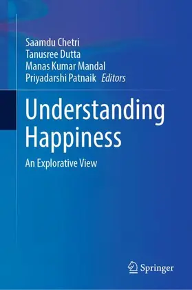 Chetri / Patnaik / Dutta |  Understanding Happiness | Buch |  Sack Fachmedien