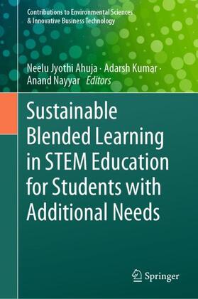 Ahuja / Nayyar / Kumar |  Sustainable Blended Learning in STEM Education for Students with Additional Needs | Buch |  Sack Fachmedien