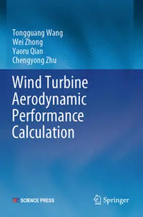 Wang / Zhu / Zhong |  Wind Turbine Aerodynamic Performance Calculation | Buch |  Sack Fachmedien