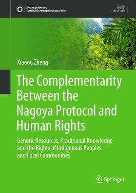 Zheng |  The Complementarity Between the Nagoya Protocol and Human Rights | Buch |  Sack Fachmedien